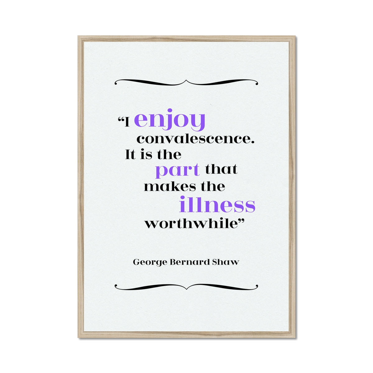 George Bernard Shaw - Convalescence Quote Print