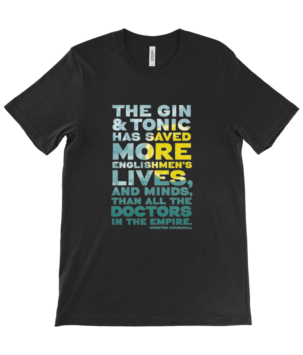 Unisex Crew Neck T-Shirt - “The gin and tonic has saved more Englishmen's lives, and minds, than all the doctors in the Empire" - Winston Churchill.