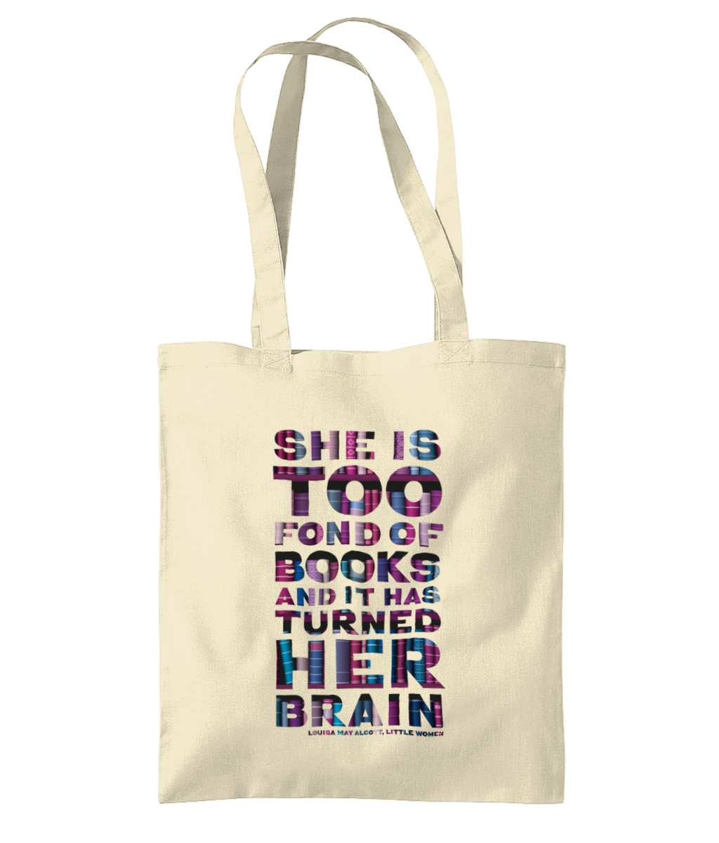 Shoulder Tote Bag She is too fond of books it has turned her brain.