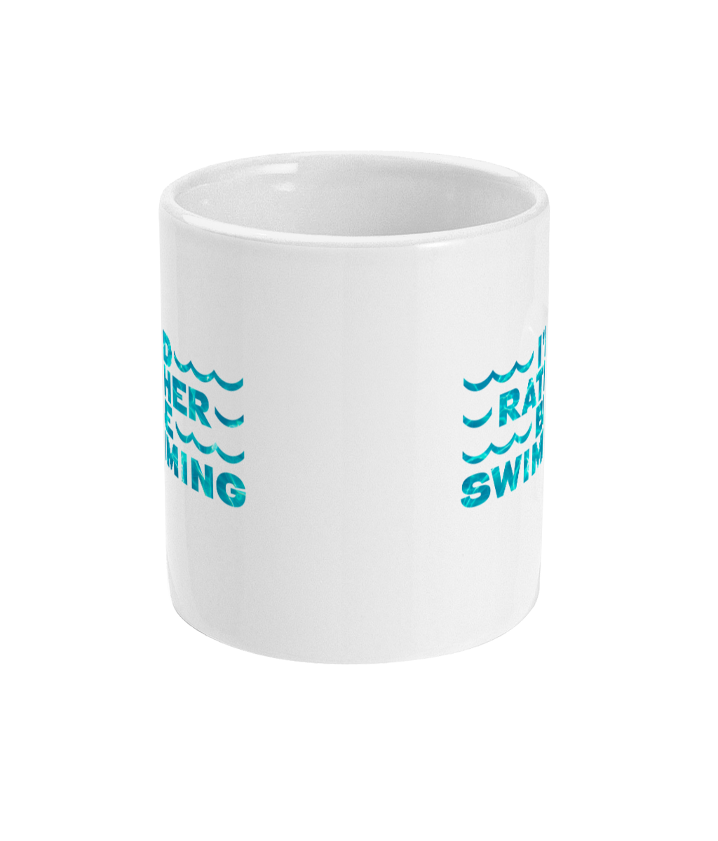 11oz Mug I'D RATHER BE SWIMMING