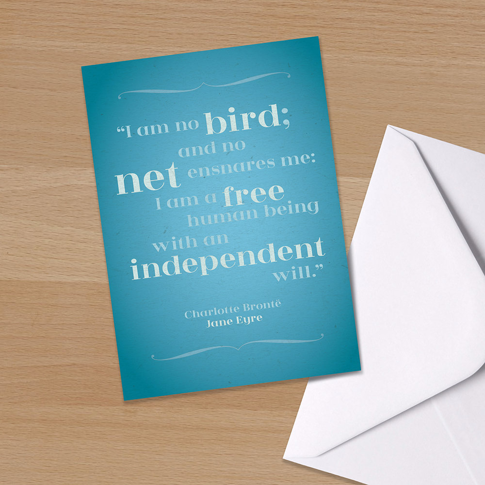 Motivational Card with quote from Jane Eyre, "I am no bird; and no net ensnares me", Charlotte Bronte, Book lover, Feminist Card