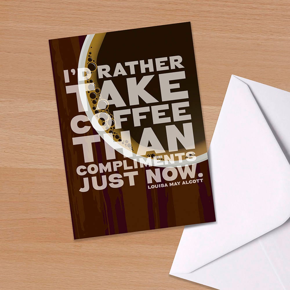 Coffee Lover Gift - "I'd rather take coffee than compliments just now", literary, card, friend, caffeine addict, Little Women, birthday,