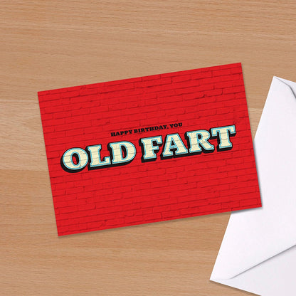 Funny Birthday Card - "Happy Birthday you old fart"