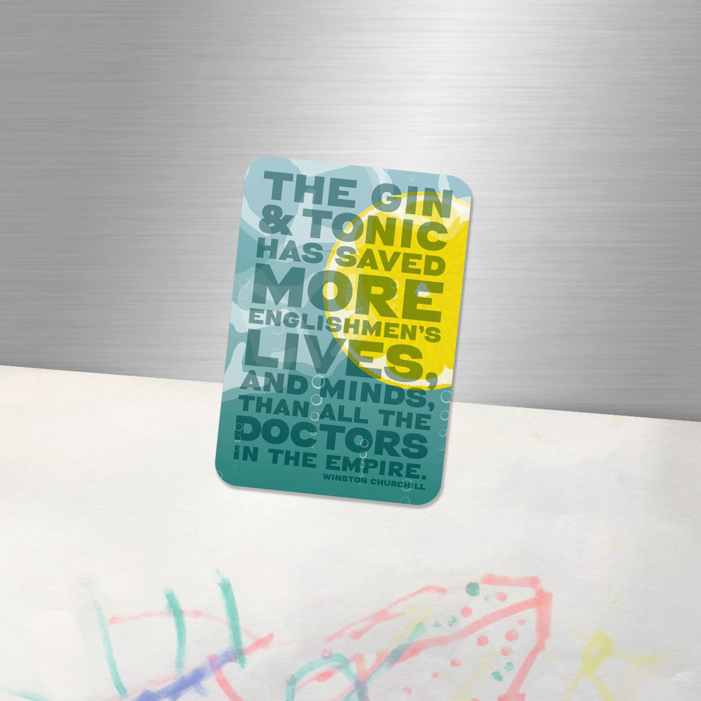 Fridge Magnet "The gin and tonic has saved more Englishmen's lives, and minds, than all the doctors in the Empire." Winston Churchill