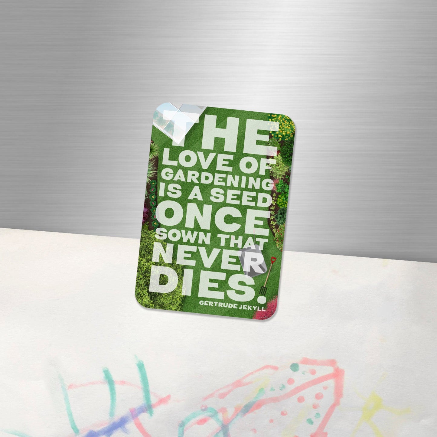 Fridge Magnet "The love of gardening is a seed that once sown never dies," Gertrude Jekyll, Gardener,