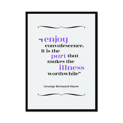 George Bernard Shaw - Convalescence Quote Print