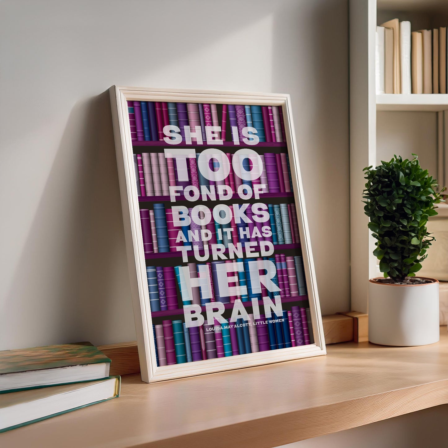 Too Fond of Books - Funny Quote Print