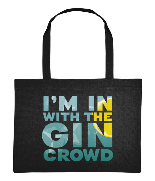 I'm in with the Gin Crowd Large Shopping bag
