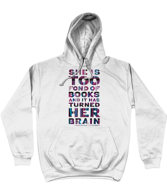 AWDis College Hoodie She is too fond of books and it has turned her brain.