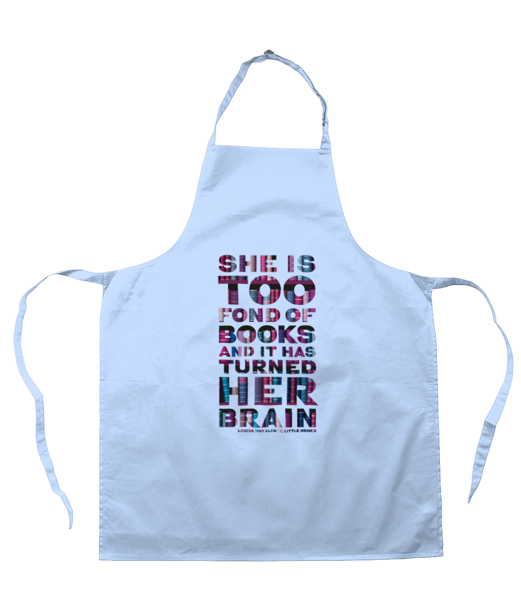 Book lover apron She is too fond of books it has turned her brain