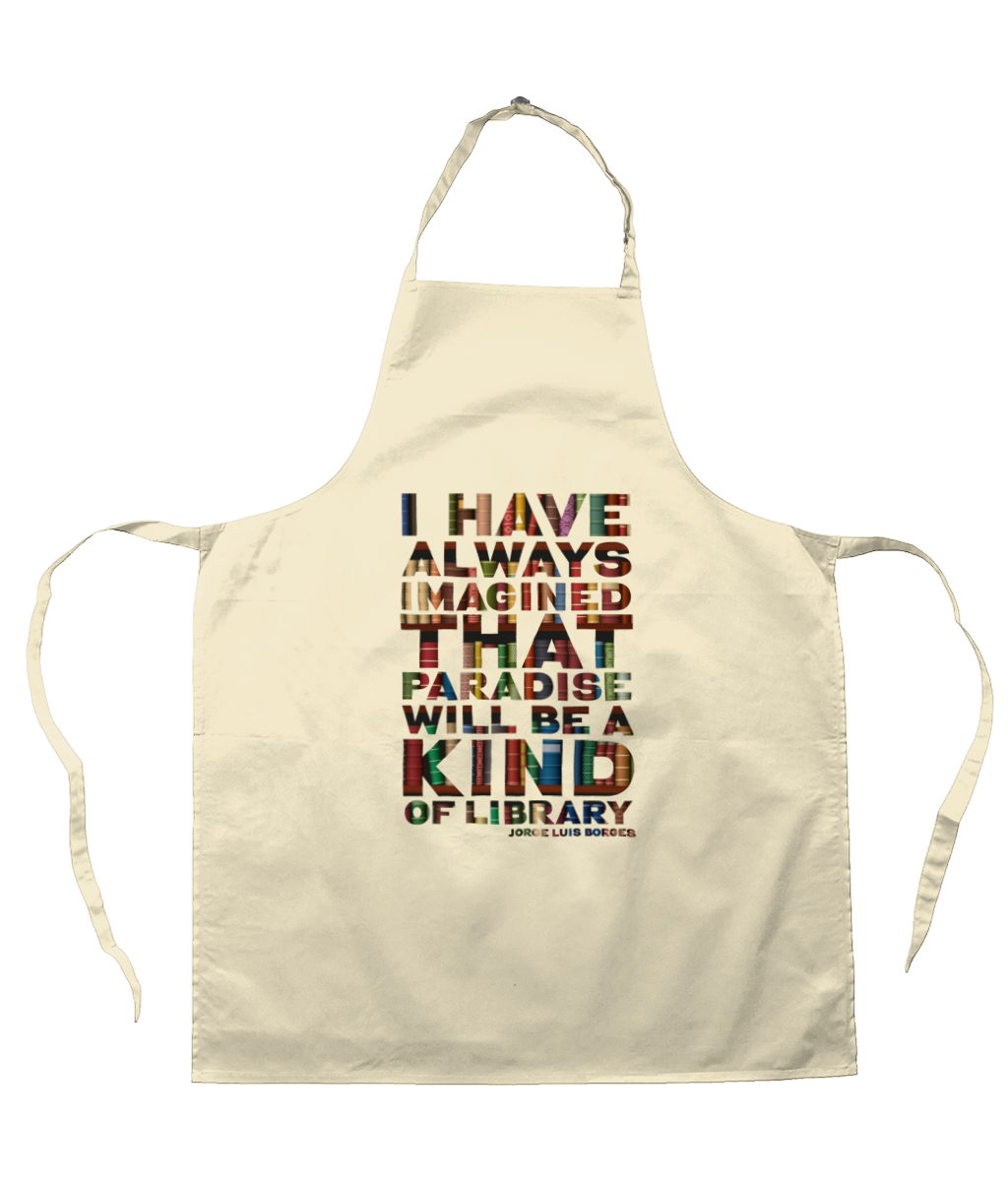 Book lover apron "I have always imagined that paradise will be a kind of library", gift for Book lover, gift for bookworm, gift for book club
