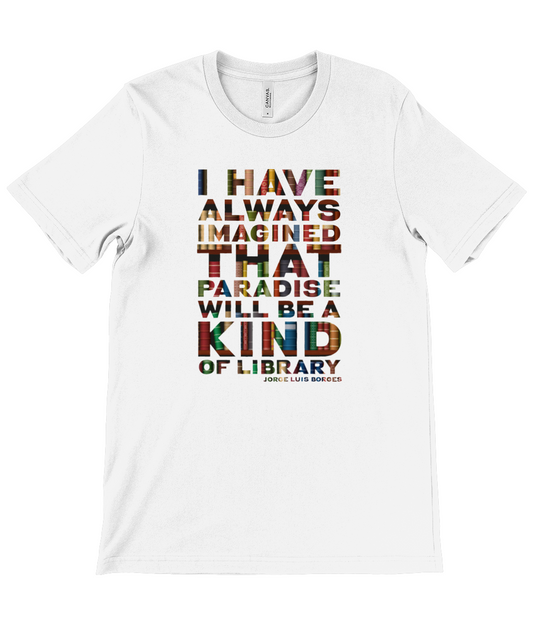 Canvas Unisex Crew Neck T-Shirt Paradise "I have always imagined that paradise will be a kind of library."