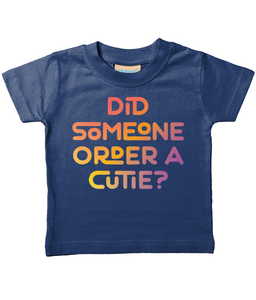 Did someone order a cutie? Toddler t-shirt for a little cutie, ideal gift