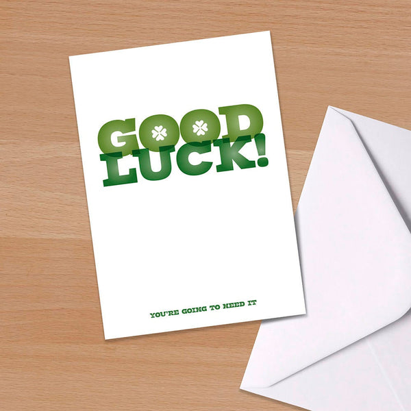 Good Luck Card , You're going to need it, Funny Good Luck Card, Typography, Lucky Four Leaf Clover, Greeting Card Good Luck