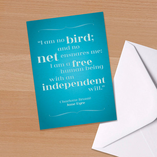 Motivational Card with quote from Jane Eyre, "I am no bird; and no net ensnares me", Charlotte Bronte, Book lover, Feminist Card