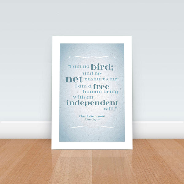 Literary Quote Print, Wall Art, Independence, Decor, Motivational Print, Inspiration, Freedom, Typography, Interiors, Charlotte Bronte