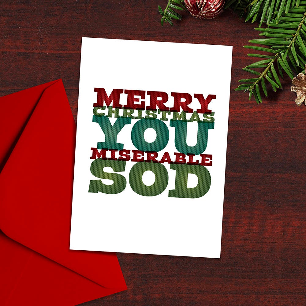 Funny Christmas Card, Merry Christmas you Miserable Sod, Rude Christmas Card, Typography, Christmas Jumper, Modern Design, Typographical