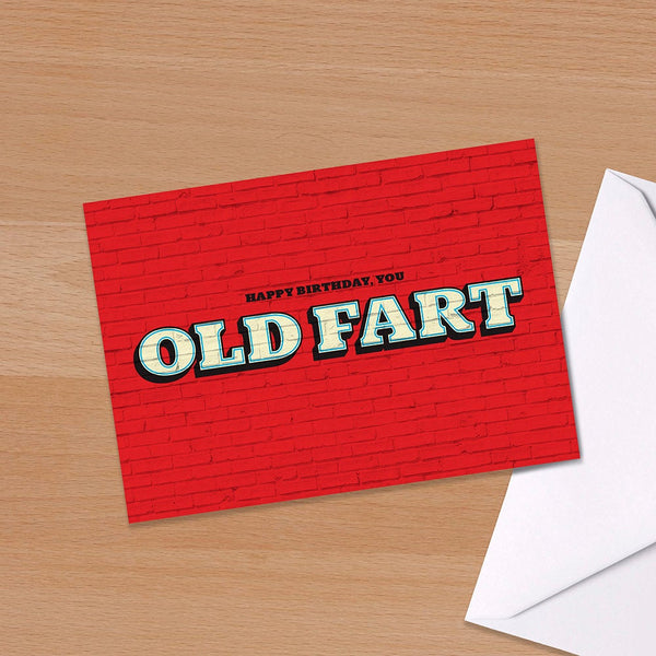 Funny Birthday Card - "Happy Birthday you old fart"