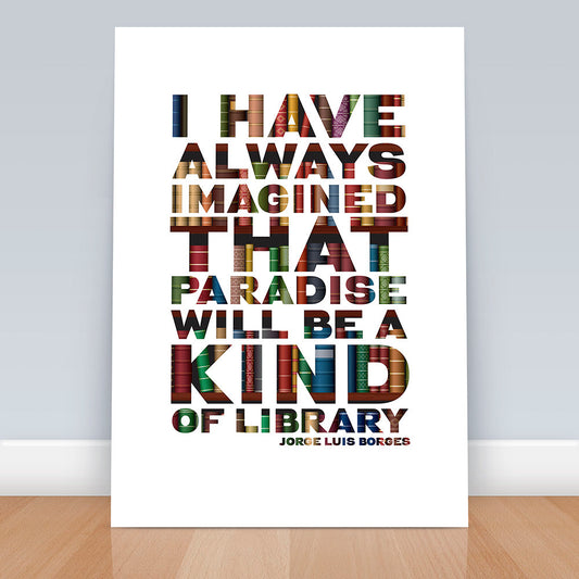 Literary Print Gift - "I have always imagined that Paradise will be a kind of library", Book Lover, Literary Quote, Typographic, Quote print