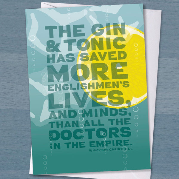A great card for a Gin Lover, "The gin and tonic has saved more Englishmen's lives", quote card, Winston Churchill
