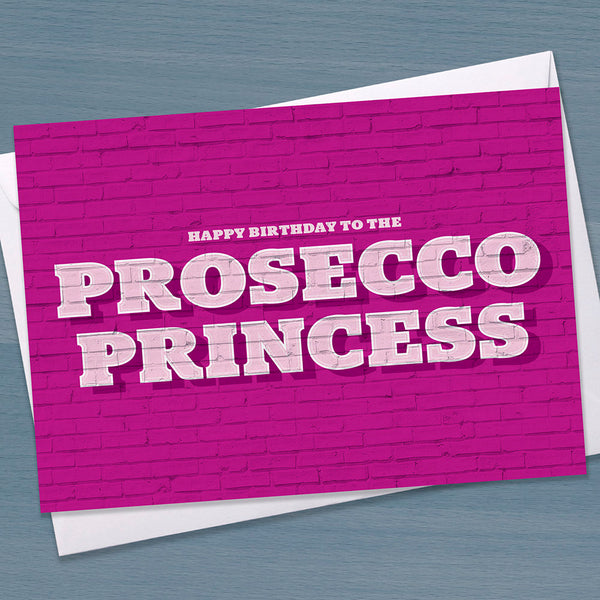 Funny Birthday Card - "Happy Birthday to the Prosecco Princess", For Her, For him, Funky Birthday, Dancing Queen, Typography, friend