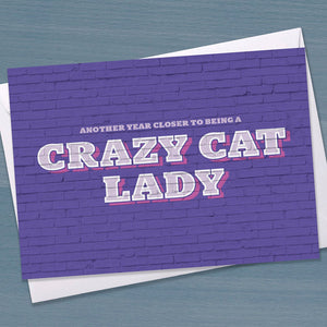 Funny Birthday Card - "Another year closer to being a Crazy Cat Lady" happy birthday, For Her, cat lover, Funky Birthday, Typography, friend