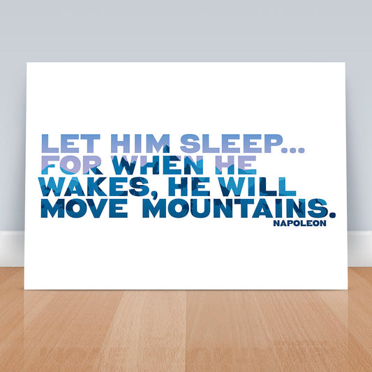 Sleep Art Print, Let him sleep for when he wakes he will move mountains, Inspiration print, Nursery Wall art, Bedroom, New Baby, Baby Shower