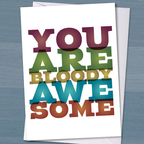 Congratulations Card - "You are Bloody Awesome", New Job, Birthday Card, Typographic, Valentine's card, Well done in your exams, Graduation