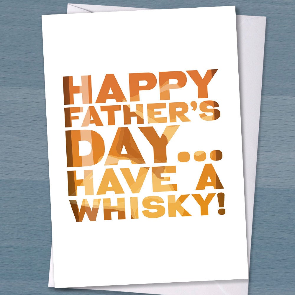 Happy Father's Day have a whisky, fathers day card, first father's day, grandpa father's day, grandad, unique father's day, whiskey lover