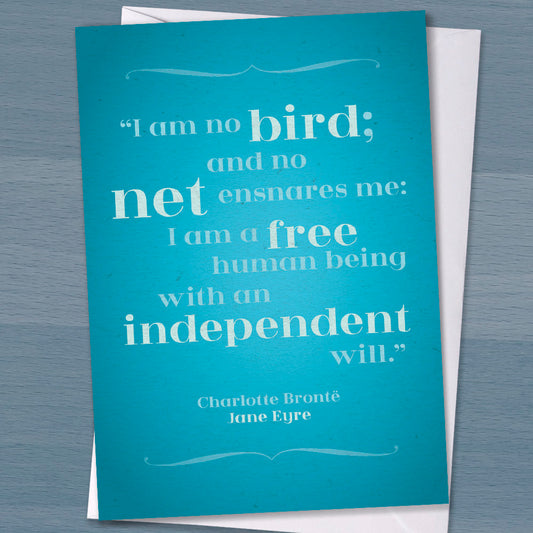 Motivational Card with quote from Jane Eyre, "I am no bird; and no net ensnares me", Charlotte Bronte, Book lover, Feminist Card