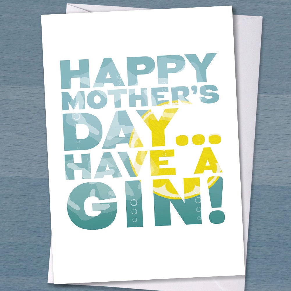 Happy Mother's Day ... Have a Gin!, Mother's Day card, Mum, Mummy, Mom, Mother, New Mum, First time Mum, gin lover
