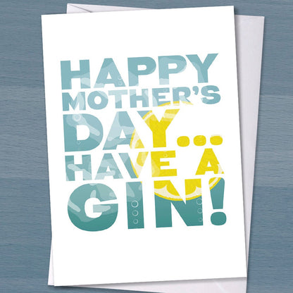 Happy Mother's Day ... Have a Gin!, Mother's Day card, Mum, Mummy, Mom, Mother, New Mum, First time Mum, gin lover