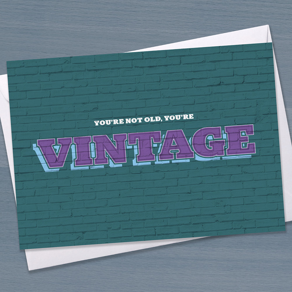 Funny Birthday Card - "You are not old you are vintage", Friend, Mum, Girlfriend, Boyfriend, Sister, vintage, old, Best friend, street art
