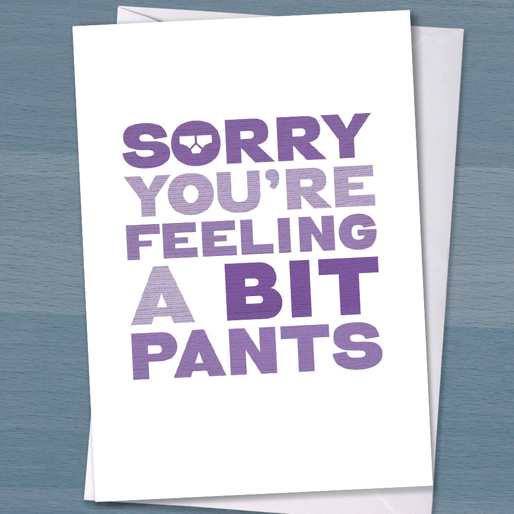 Get Well Soon Card, Funny Get Well Soon Card, Sorry you are feeling a bit pants, Hospital Card, Sympathy Card, Joke Get Well card,
