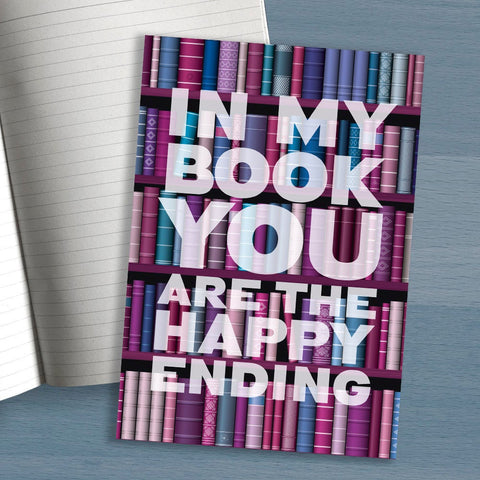 A5 In my book you are the happy ending notebook - perfect gift for a loved one for valentine's, wedding or just because