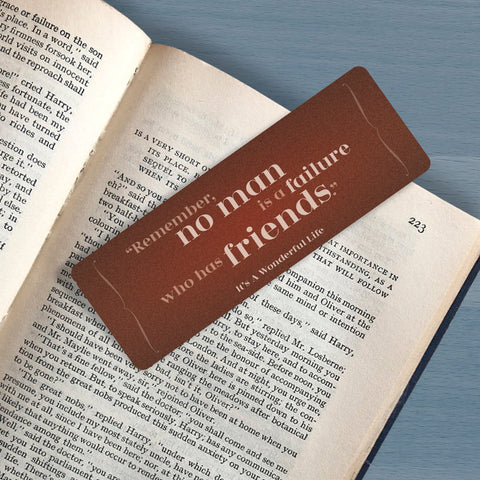 Bookmark for a friend - "Remember No Man is a Failure who has Friends", from It's A Wonderful Life, Friendship Quote, great gift for friend