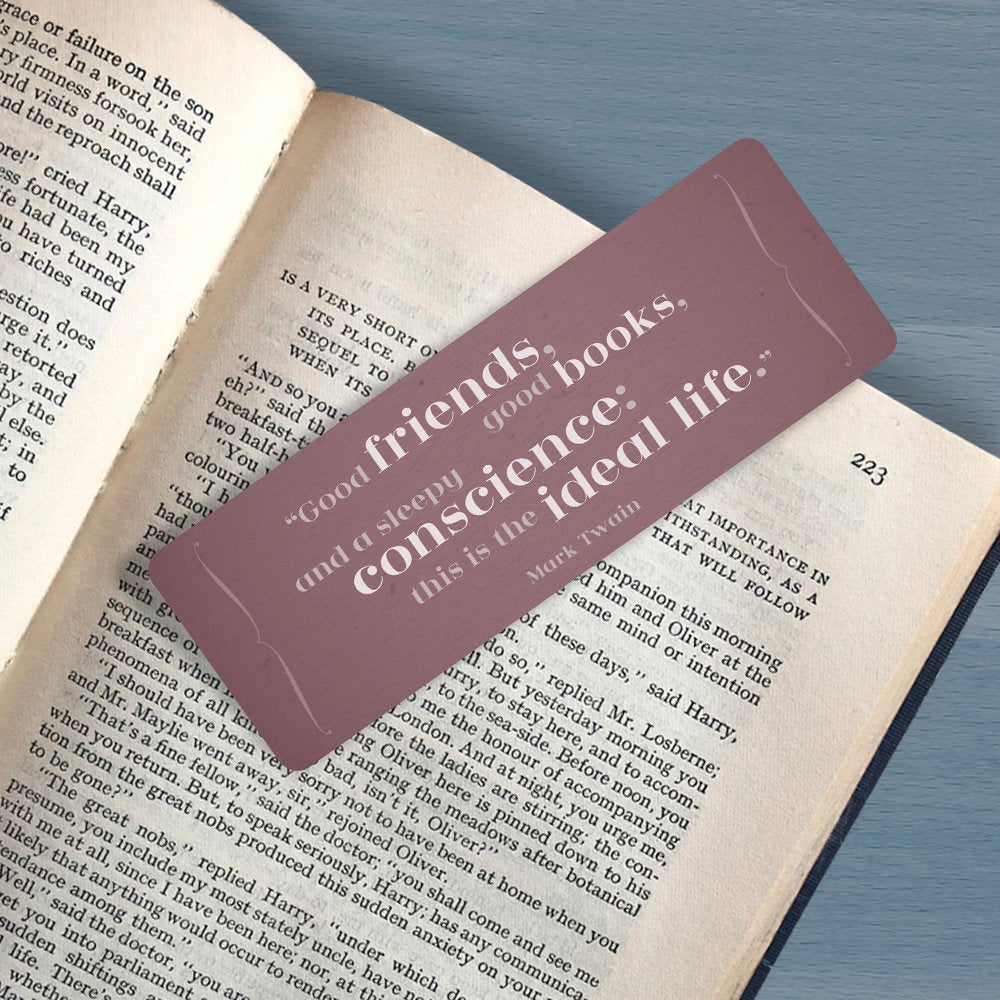 Bookmark for a friend - "Good friends, good books, and a sleepy conscience: this is the ideal life - Mark Twain, Friendship and Books Quote
