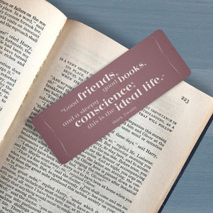 Bookmark for a friend - "Good friends, good books, and a sleepy conscience: this is the ideal life - Mark Twain, Friendship and Books Quote