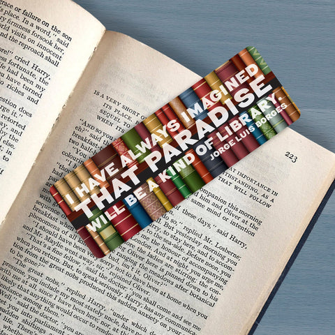 Book lover Quote Bookmark “I have always imagined that Paradise will be a kind of library.” Jorge Luis Borges, perfect gift for a book lover