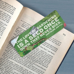 Garden lover Quote Bookmark "The love of gardening is a seed that once sown never dies," Gertrude Jekyll, Gardener, Booklover gift, bookworm