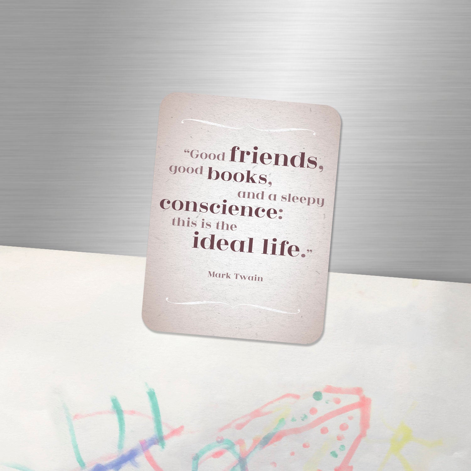 Fridge Magnet "Good friends, good books, and a sleepy conscience: this is the ideal life" - Mark Twain, great gift for friend
